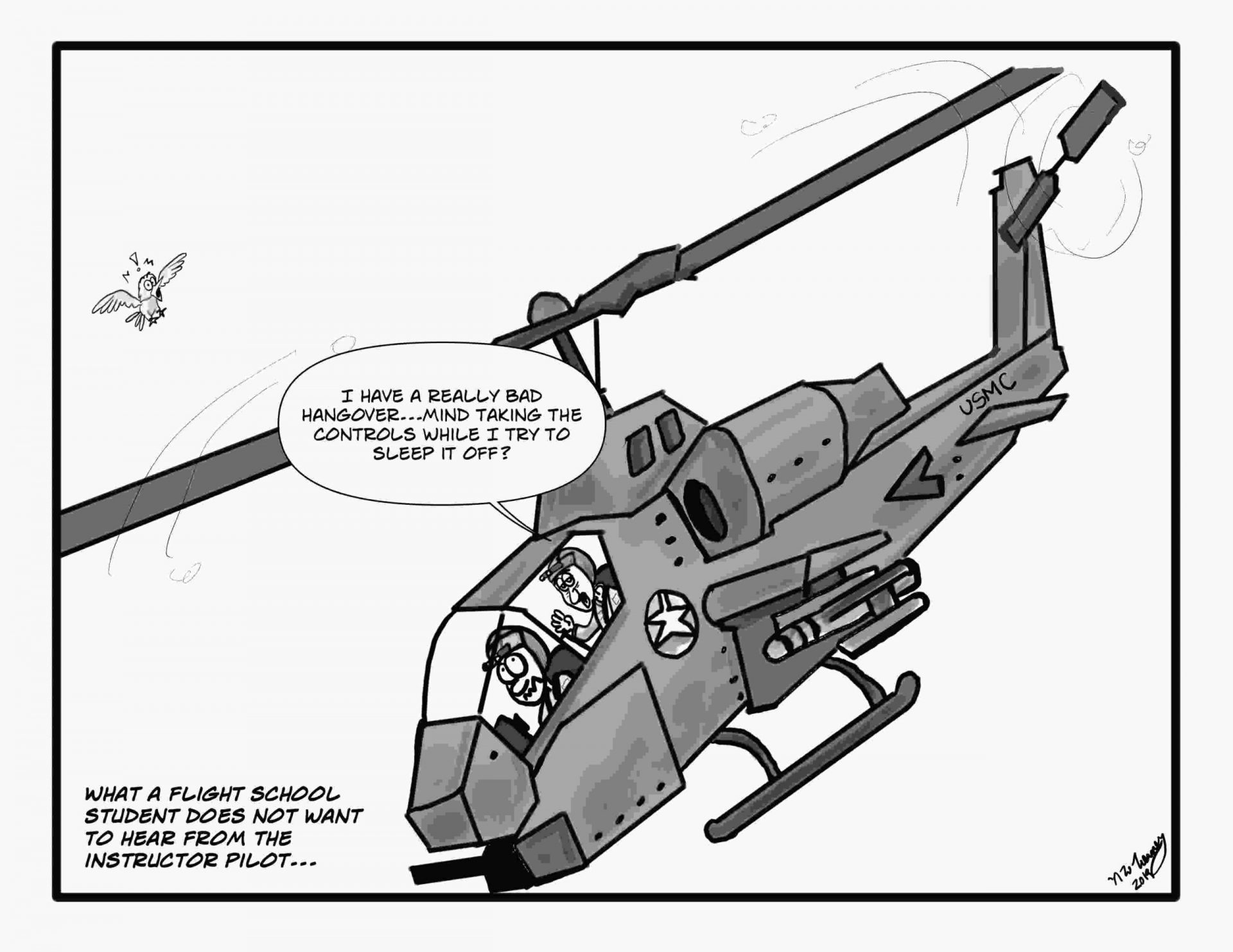 what a Marine flight student doesn’t want to hear at flight school while learning to fly a AH-1 cobra helicopter. This is military humor.