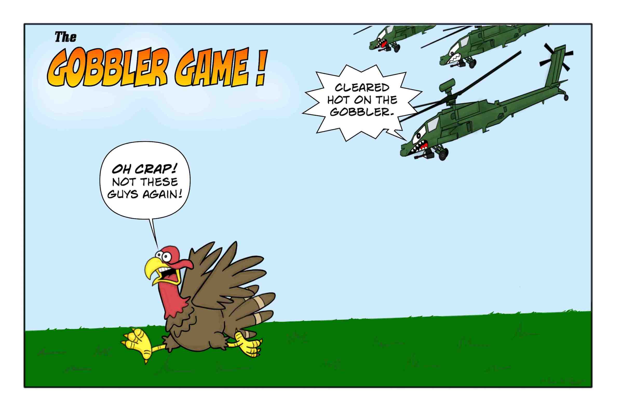 Army Apache helicopters chase after a turkey on Thanksgiving.