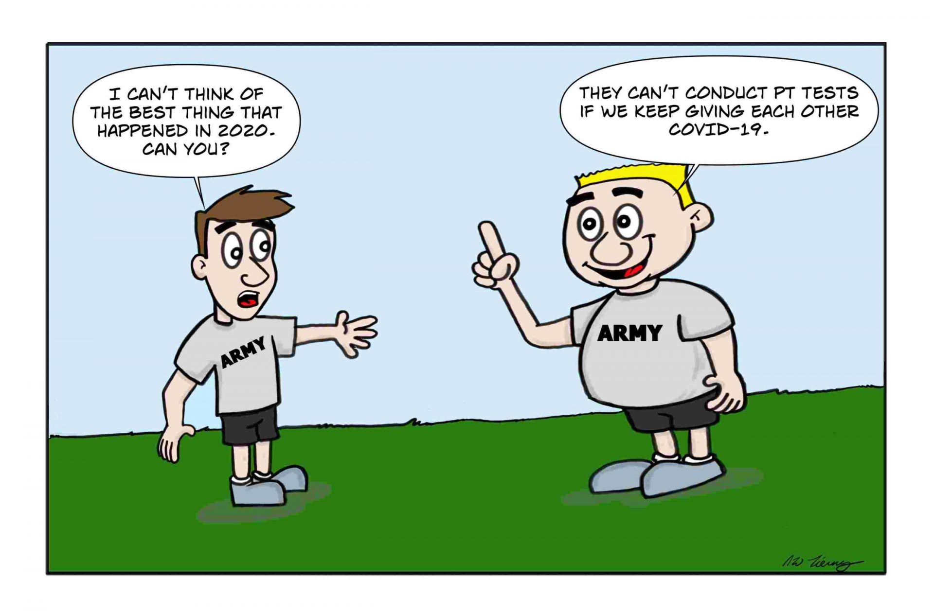 The Army no longer conducts PT (physical training) tests as a result of COVID-19.