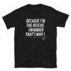 Because I’m the rescue swimmer unisex black military t-shirt