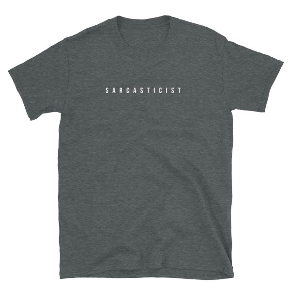Sarcasticist definition for those who love sarcasm and funny shirts. This is a unisex dark heather t-shirt.