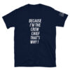 Because I am the Army Crew Chief That's Why t-shirt