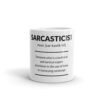 Sarcasm coffee cup for those of us who are Sacasticists.