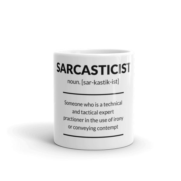 Sarcasm coffee cup for those of us who are Sacasticists.