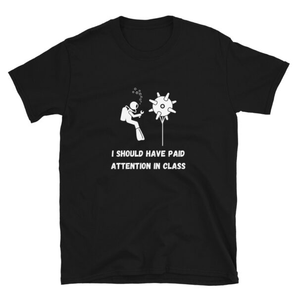 Navy SEALS and EOD must pay attention in class when dealing with explosives. Black funny shirt.