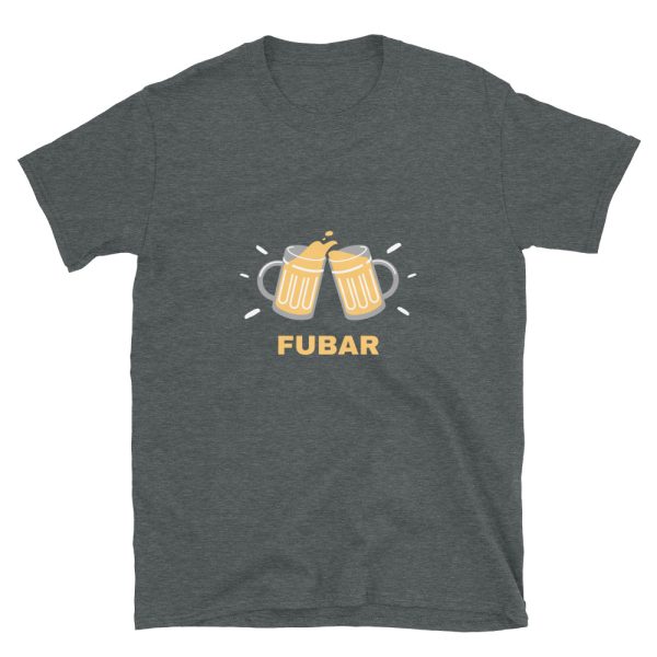 FUBAR in the military means Fucked Up Beyond All Recognition. This is a grey funny shirt.