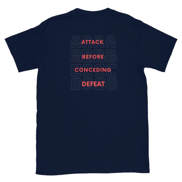 Attack before conceding defeat is a military mindset that allows soldiers to rise above any challenge in the armed forces. This is a navy shirt.