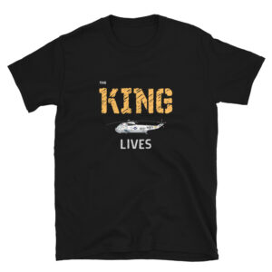 The King Lives is a black t-shirt with a SH-3 Sea King Helicopter, which was used for search and rescue missions worldwide.