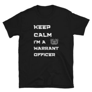 keep calm, I'm a warrant officer black military t-shirt that is available in all colors and sizes.