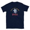 give me some space navy blue t-shirt from the frontlines.